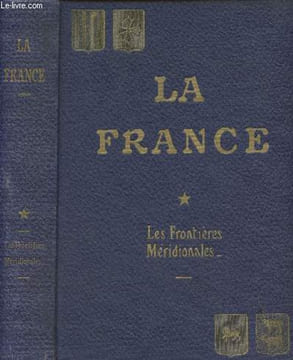 La France, histoire et géographie économiques - Tome 1 - Les frontières méridionales. Vitrac Maurice