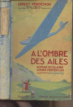 A l'ombre des ailes - Roman scolaire, cours moyen C.E.P.. Pérochon Ernest