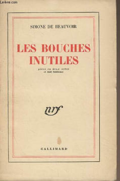 Les bouches inutiles, pièce en deux actes et huit tableaux. De Beauvoir Simone