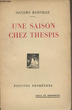 "Une saison chez Thespis - ""Essais et chroniques""". Bainville Jacques