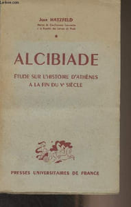 Alcibiade - Etude sur l'histoire d'Athènes à la fin du Ve siècle