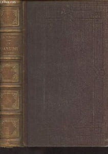 Le Danube allemand et l'Allemagne du Sud (Voyage dans la forêt-noire, la Bavière, l'Autriche, la Bohème, la Hongrie, l'Istrie, la Vénétie et le Ryrol)
