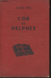"L'or de Delphes, suivi de La route de César - ""Heures joyeuses"""