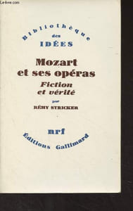 "Mozart et ses opéras, fiction et vérité - ""Bibliothèque des idées"""