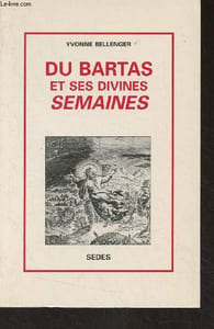 Du Bartas et ses divines semaines