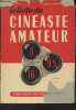 Le livre du cinéaste amateur (Technique, pratique, esthétique) - 4e édition. Monier Pierre et Suzanne