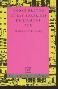 "André Breton et les surprises de l'amour fou - ""Le texte rêve"""