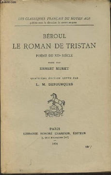 "Le roman de tristan, poème du XIIe siècle - ""Les classiques français du Moyen Age""". Béroul