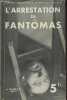 L'Arrestation de Fantômas - Fantômas, 11. Souvestre Pierre/Allain Marcel