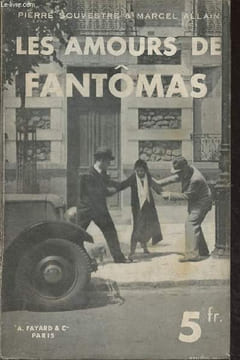 Les amours de Fantômas - Fantômas, 18. Souvestre Pierre/Allain Marcel