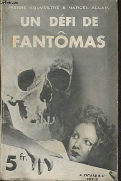 Un défi de Fantômas - Fantômas, 19. Souvestre Pierre/Allain Marcel