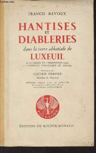 Hantises et diableries dans la terre abbatiale de Luxeuil, d'un procès de l'inquisition (1529) à l'épidémie démoniaque de 1628-1630