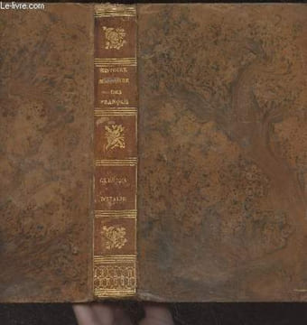 Histoire militaire des français, par campagnes, depuis le commencement de la révolution jusqu'à la fin du règne de Napoléon. Dédiée aux vétérans de ...