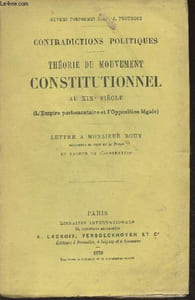 Contradictions politiques : Théorie du mouvement constitutionnel au XIXe siècle (L'Empire parlementaire et l'Opposition légale) Lettre à Monsieur Rouy