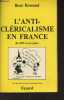 "L'anticléricalisme en France de 1815 à nos jours - ""Les grandes études contemporaines""". Rémond René