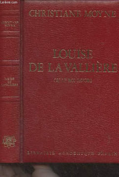 Louise de La Vallière ou le roi favori. Moyne Christiane