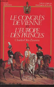 Le congrès de Vienne et l'Europe des Princes