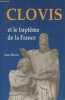 Clovis et le baptême de la France. Bernet Anne