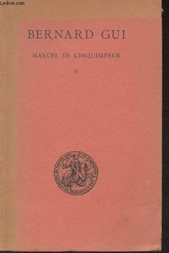 "Manuel de l'inquisiteur - Tome II (deuxième tirage) - ""Les classiques de l'histoire de France au Moyen Age"" 9e vol.". Gui Bernard
