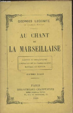 Au chant de la Marseillaise (Danton et Robespierre, L'ouragan de la Marseillaise, Marceau et Kléber). Lecomte Georges