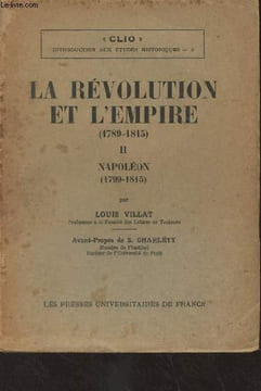 "La révolution et l'Empire (1789-1815) - II. Napoléon (1799-1815) - ""Clio, Introduction aux études historiques"" n°8". Villat Louis