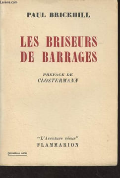 "Les briseurs de barrages - ""L'aventure vécue""". Brickhill Paul