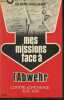 Mes missions face à l'Abwehr - Contre-espionnage 1938-1945 -Tome 1. Gilbert-Guillaume