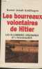 Les bourreaux volontaires de Hitler - Les allemands ordinaires et l'holocauste. Goldhagen Daniel Jonah