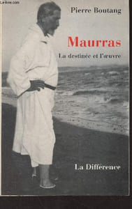 Maurras, la destinée et l'oeuvre