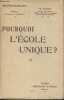 "Pourquoi l'école unique ? - ""Bibliothèque des éducateurs""". Ducos H.