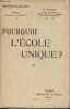 "Pourquoi l'école unique ? - ""Bibliothèque des éducateurs""". Ducos H.