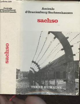 "Sachso, Au coeur du système concentrationnaire nazi - ""Terre humaine""". Amicale d'Oranienburg-Sachsenhausen