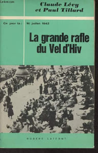 Ce jour là : 16 juillet 1942, La grande rafle du Vel d'Hiv