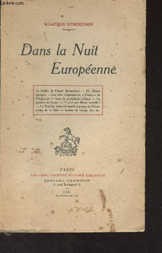 Dans la nuit européenne (La faillite de l'esprit diplomatique, De l'esprit européen, Les torts réciproques de la France et de l'Angleterre, Essai de ...