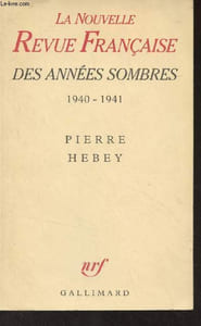La Nouvelle Revue Française des années sombres 1940-1941, Des intellectuels à la dérive