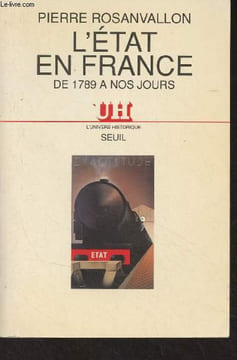 "L'état en France de 1789 à nos jours - ""L'Univers historique""". Rosanvallon Pierre