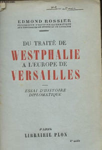 Du traité de Westphalie à l'Europe de Versailles - Essai d'histoire diplomatique