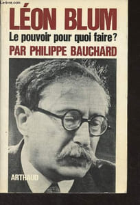 "Léon Blum - Le pouvoir pour quoi faire ? - ""Notre temps"" n°31"