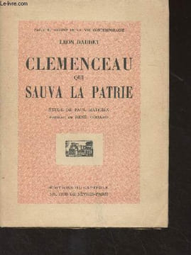 "Clemenceau qui sauva la patrie (Etude de Paul Mathiex) - ""Faits et gestes de la vie contemporaine""". Daudet Léon