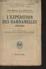 L'expédition des Dardanelles (1914-1915) - Collection de mémoires, études et documents pour servir à l'histoire de la guerre mondiale. Vice-Amiral ...