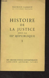 "Histoire de la justice sous la IIIe République - I - ""Les grandes études contemporaines"""