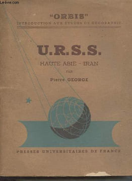 "U.R.S.S. Haute Asie, Iran - ""Orbis"" Introduction aux études de géographie". George Pierre