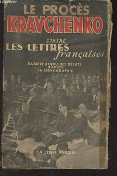 Le procès Kravchenko contre les lettres françaises (Compte rendu des audiences d'après la sténographie suivi d'un index des noms cités). Collectif