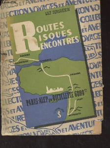 "Routes, risques, rencontres - Paris-Alep, 6.000 kms, à bicyclette - ""Voyages et aventures"""
