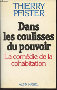 Dans les coulisses du pouvoir - La comédie de la cohabitation