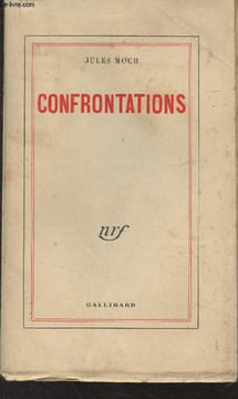Confrontations (Doctrines, déviations, expériences, espérances). Moch Jules