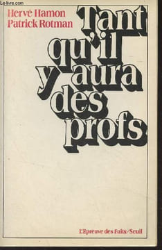 "Tant qu'il y aura des profs - ""L'épreuve des faits""". Hamon Hervé/Rotman Patrick