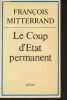 Le coup d'état permanent. Mitterrand François