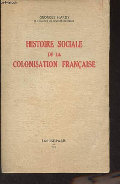 Histoire sociale de la colonisation française. Hardy Georges