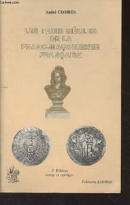 Les trois siècles de la franc-maçonnerie française (2e édition)